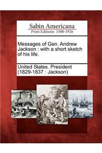 Messages of Gen. Andrew Jackson