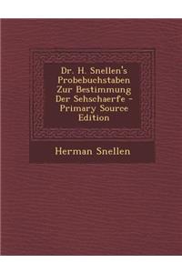 Dr. H. Snellen's Probebuchstaben Zur Bestimmung Der Sehschaerfe
