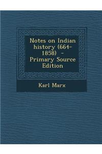 Notes on Indian History (664-1858) - Primary Source Edition