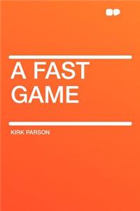 A Fast Game
