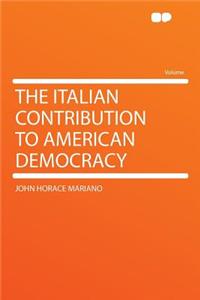 The Italian Contribution to American Democracy