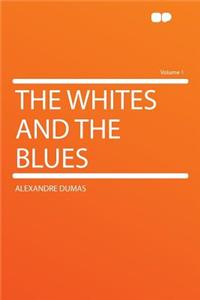 The Whites and the Blues Volume 1