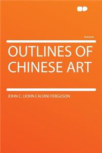 Outlines of Chinese Art