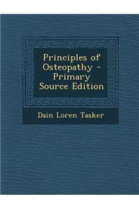 Principles of Osteopathy - Primary Source Edition