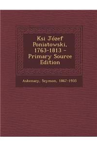 Ksi Jozef Poniatowski, 1763-1813