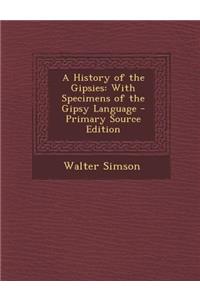 A History of the Gipsies: With Specimens of the Gipsy Language