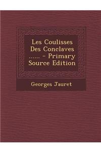 Les Coulisses Des Conclaves ......