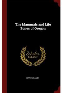 The Mammals and Life Zones of Oregon