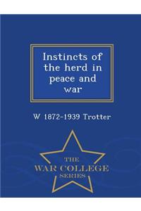 Instincts of the Herd in Peace and War - War College Series