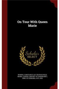 On Tour with Queen Marie