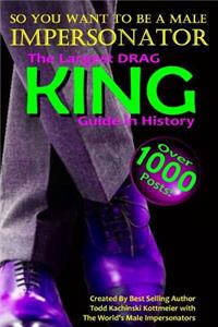 Drag King Guide, So You Want to Be a Male Impersonator