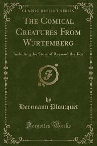 The Comical Creatures from Wurtemberg