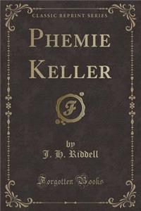 Phemie Keller (Classic Reprint)