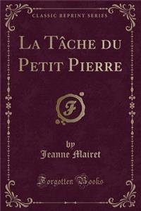 La Tï¿½che Du Petit Pierre (Classic Reprint)