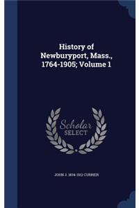 History of Newburyport, Mass., 1764-1905; Volume 1