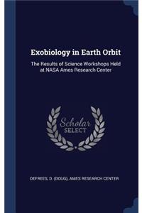 Exobiology in Earth Orbit