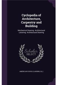 Cyclopedia of Architecture, Carpentry and Building