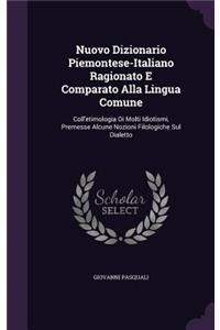 Nuovo Dizionario Piemontese-Italiano Ragionato E Comparato Alla Lingua Comune