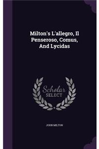 Milton's L'allegro, Il Penseroso, Comus, And Lycidas