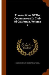 Transactions of the Commonwealth Club of California, Volume 3