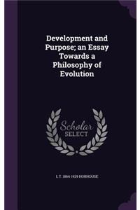Development and Purpose; An Essay Towards a Philosophy of Evolution