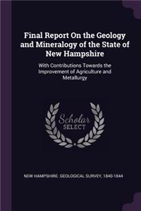 Final Report On the Geology and Mineralogy of the State of New Hampshire