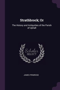 Strathbrock; Or