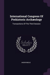 International Congress Of Prehistoric Archæology