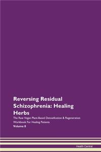 Reversing Residual Schizophrenia: Healin