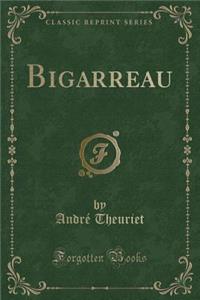 Bigarreau (Classic Reprint)