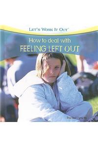 How to Deal with Feeling Left Out
