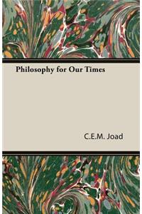 Philosophy for Our Times