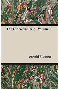 The Old Wives' Tale - Volume I