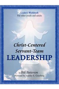 Christ-Centered Servant-Team Leadership