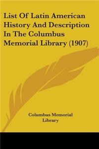 List Of Latin American History And Description In The Columbus Memorial Library (1907)