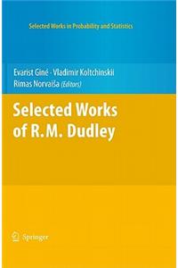 Selected Works of R.M. Dudley