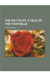 The Sky Pilot, a Tale of the Foothills