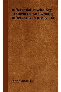 Differential Psychology - Individual and Group Differences in Behaviour
