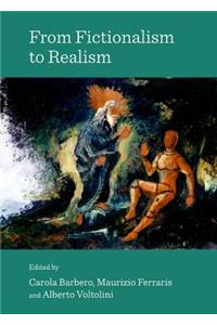 From Fictionalism to Realism