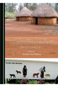 Identity, Culture and the Politics of Community Development