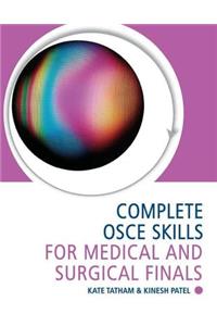 Complete OSCE Skills for Medical and Surgical Finals