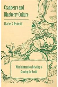 Cranberry and Blueberry Culture - With Information Relating to Growing for Profit