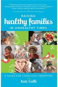 Raising Healthy Families in Unhealthy Times