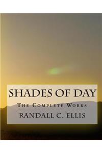 Shades of Day: The Complete Works