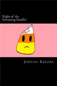 Night of the Screaming Giraffes