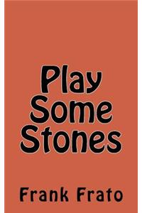 Play Some Stones