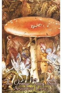The Orange Fairy Book, Edited by Andrew Lang, Fiction, Fairy Tales, Folk Tales, Legends & Mythology