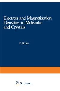 Electron and Magnetization Densities in Molecules and Crystals