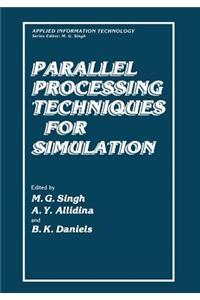 Parallel Processing Techniques for Simulation