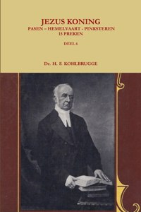 Jezus Koning, Pasen - Hemelvaart - Pinksteren, 15 Preken Deel 6